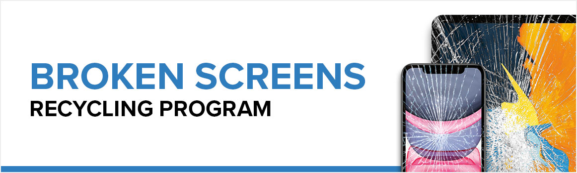 Broken Screens Recycling Program